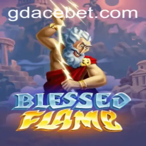 Discover the Fiery Adventure of BlessedFlame: A New Gaming Phenomenon